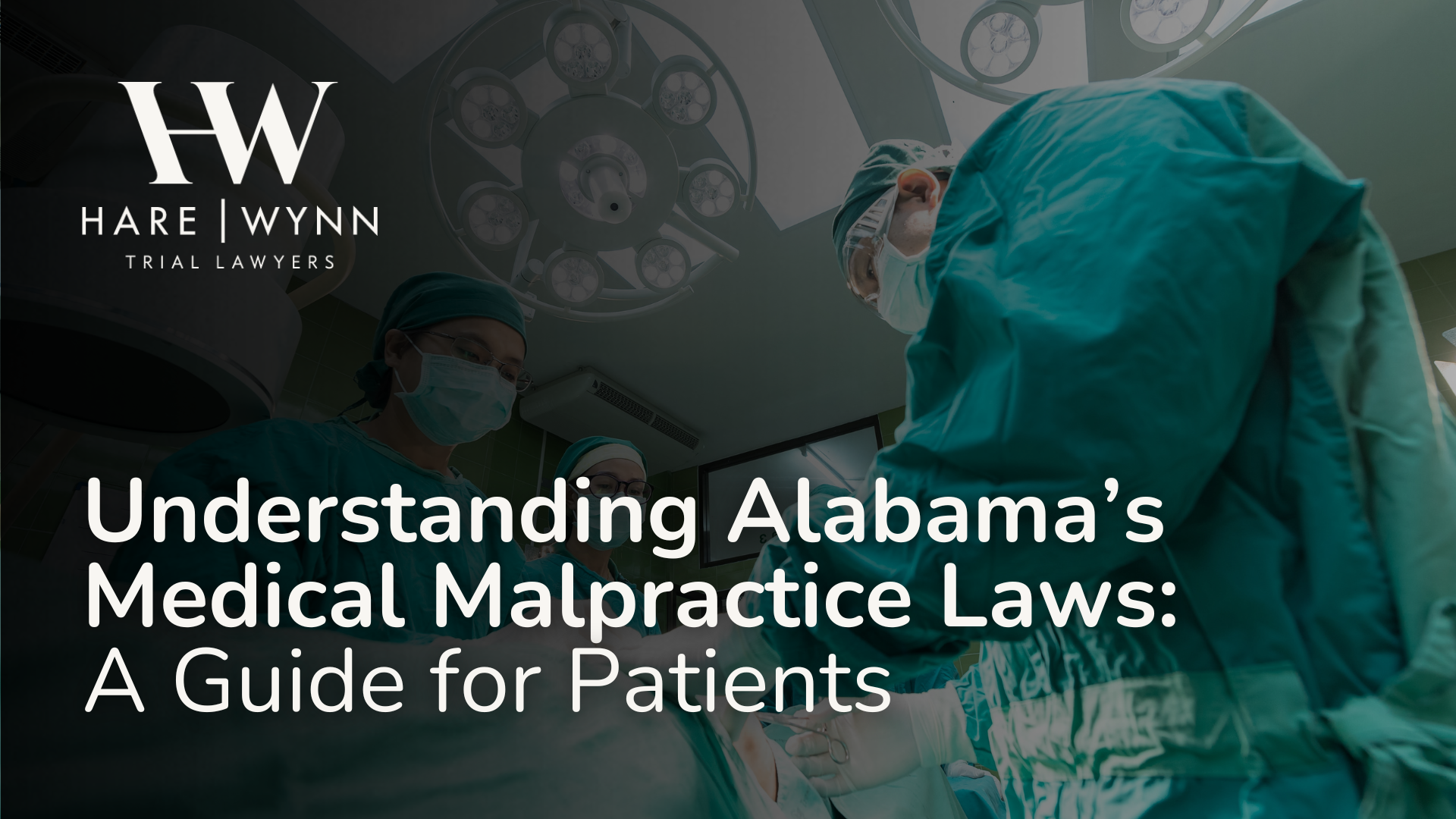 Understanding Alabama’s Medical Malpractice Laws: A Guide for Patients