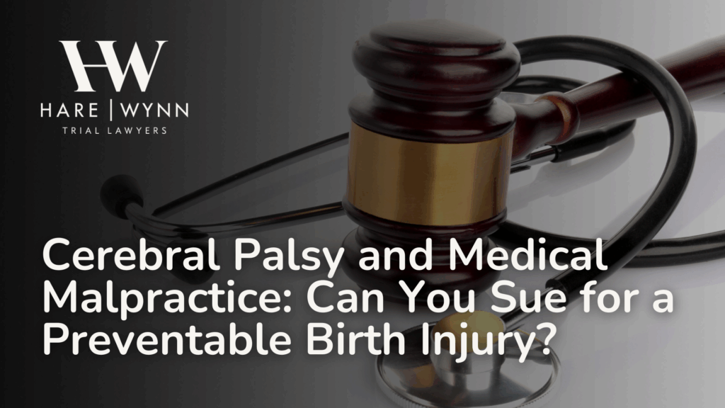 Cerebral Palsy and Medical Malpractice: Can You Sue for a Preventable Birth Injury? - Hare Wynn Medical Malpractice Alabama