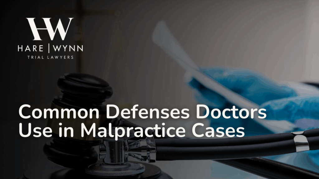 Common Defenses Doctors Use in Malpractice Cases - Hare Wynn Medical Malpractice Alabama
