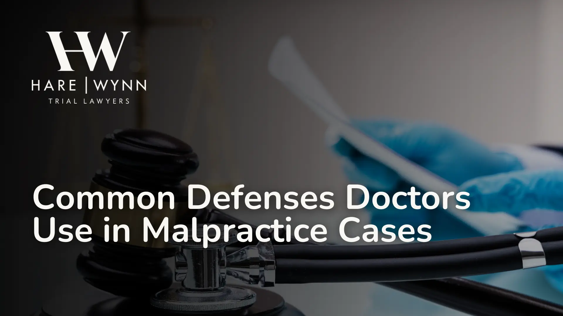 Common-Defenses-Doctors-Use-in-Malpractice-Cases-Hare-Wynn-Medical-Malpractice-Alabama