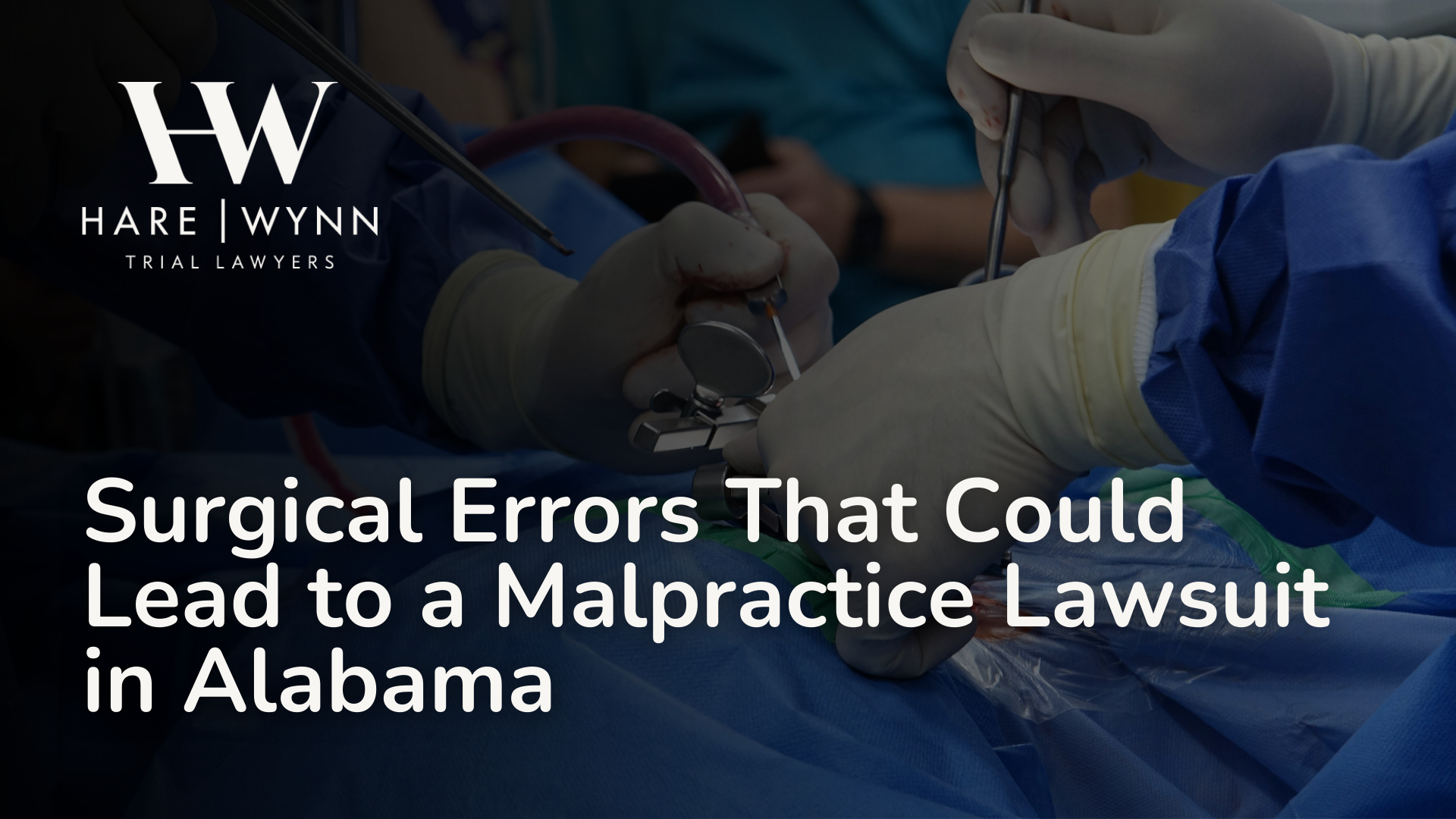 Errors That Lead to Malpractice Lawsuit in Alabama