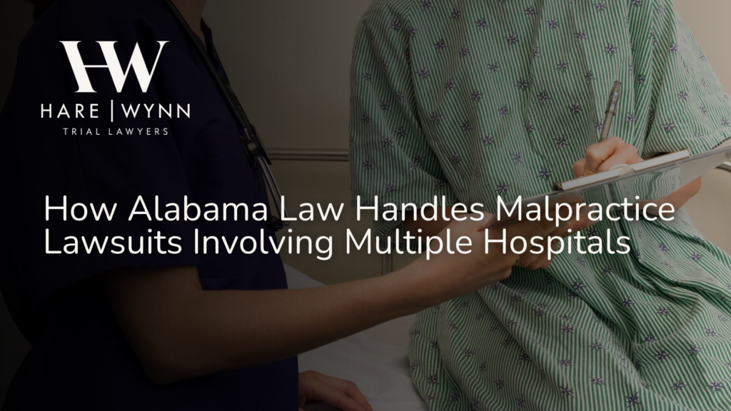 How Alabama Law Handles Malpractice Lawsuits Involving Multiple Hospitals
