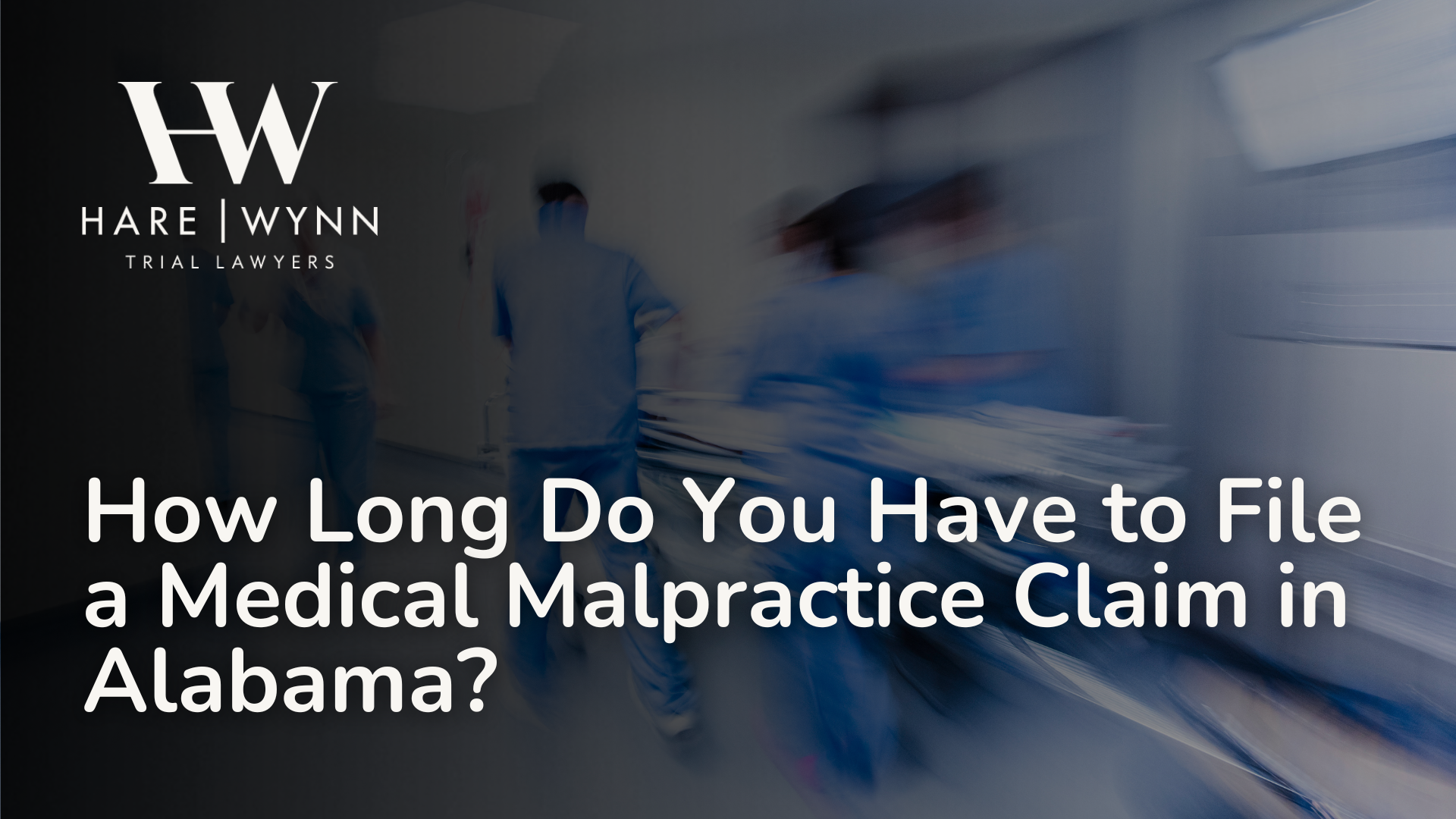 How Long Do You Have to File a Medical Malpractice Claim in Alabama?