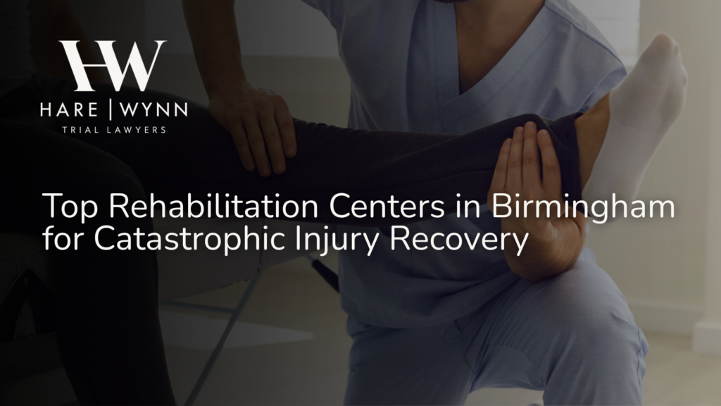 Top Rehabilitation Centers in Birmingham for Catastrophic Injury Recovery