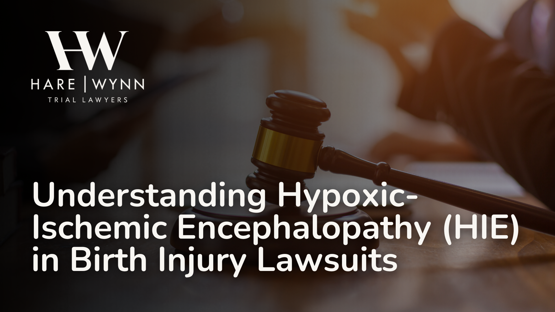Understanding Hypoxic-Ischemic Encephalopathy (HIE) in Birth Injury Lawsuits