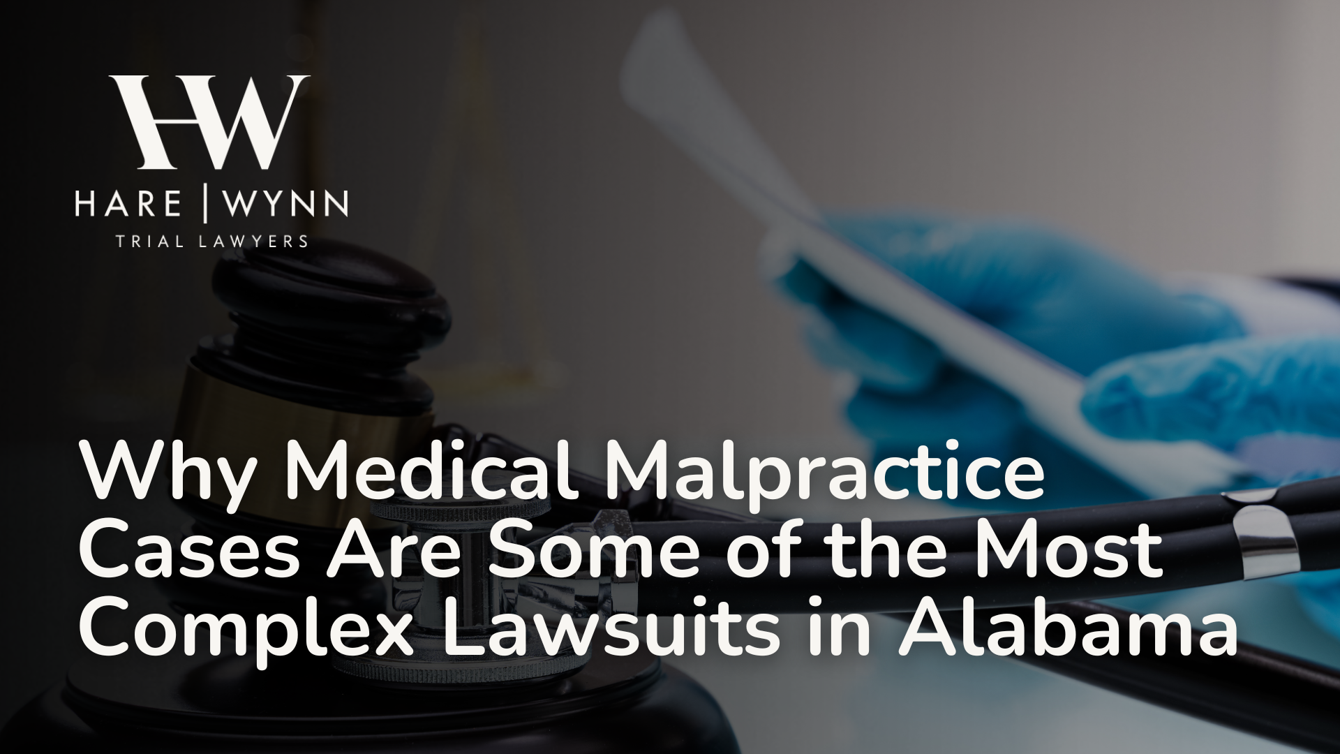 Why Medical Malpractice Cases Are Some of the Most Complex Lawsuits in Alabama